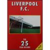 Liverpool F.C. - The 25 year record