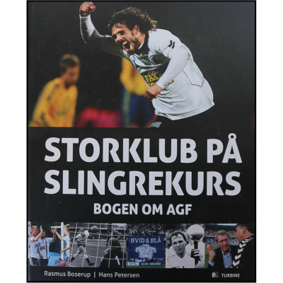 Storklub på slingrekurs - Bogen om AGF