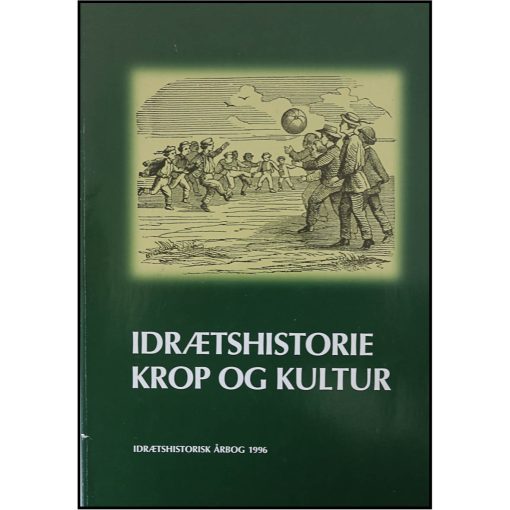 Idrætshistorisk årbog 1996 - Idrætshistorie, krop og kultur.