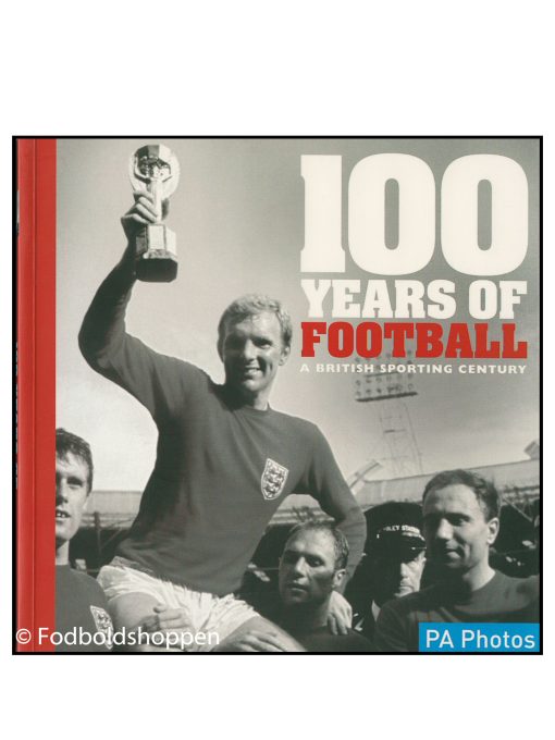100 Years of Football: A British Sporting Century (100 Years of Sport)