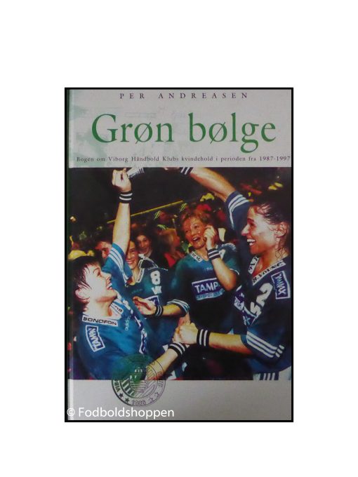 Grøn bølge - Bogen om Viborg HK i perioden 1987-1997