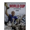 World Cup Stories from 1930 to 2006: The History of the FIFA World Cup