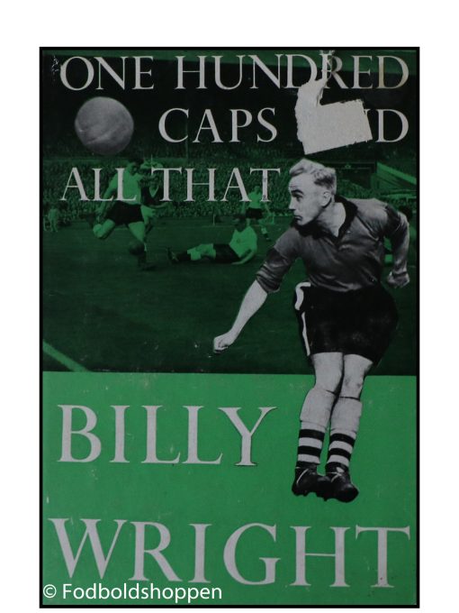 Billy Wright - One Hundred Caps and All That
