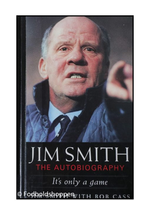 Jim Smith -The Autobiography. It's only a game