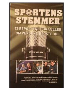 Sportens stemmer - 13 reportere om verdens bedste job