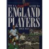 The F.A. Complete Guide to England players since 1945