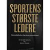 Sportens største ledere Hemmeligheden bag store præstationer