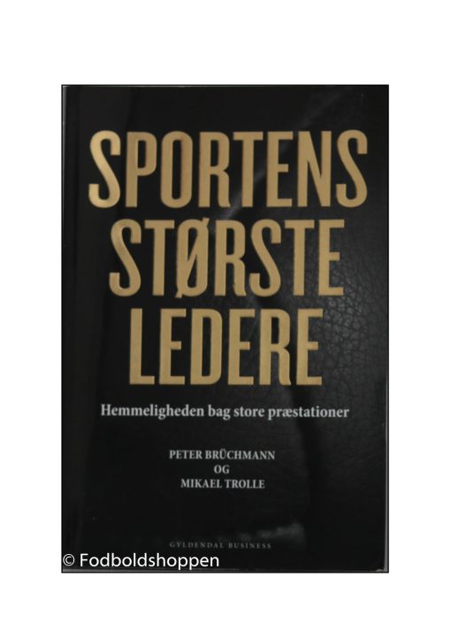 Sportens største ledere Hemmeligheden bag store præstationer