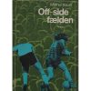 Off-side fælden er en roman om fodbold. Professionel fodbold. Om hvem der taber og vinder - både på banen og udenfor. 