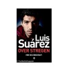 Over stregen - min selvbiografi af Luis Suarez Fodboldbog om Luis Suarez