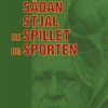 Sådan stjal de spillet og sporten