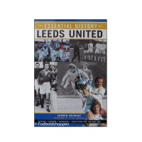 The Essential History of Leeds United