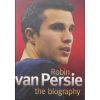 Robin van Persie - The Biography