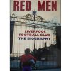 Red Men - Liverpool Football Club The Biography