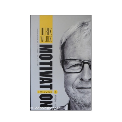 Ulrik Wilbek - Motivation i medvind & modvind