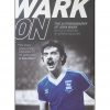 Wark On - The autobiography of John Wark