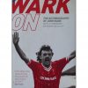 Wark On - The autobiography of John Wark