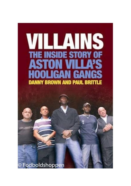 Villians - The Inside story of Aston Villa's Hooligan gangs