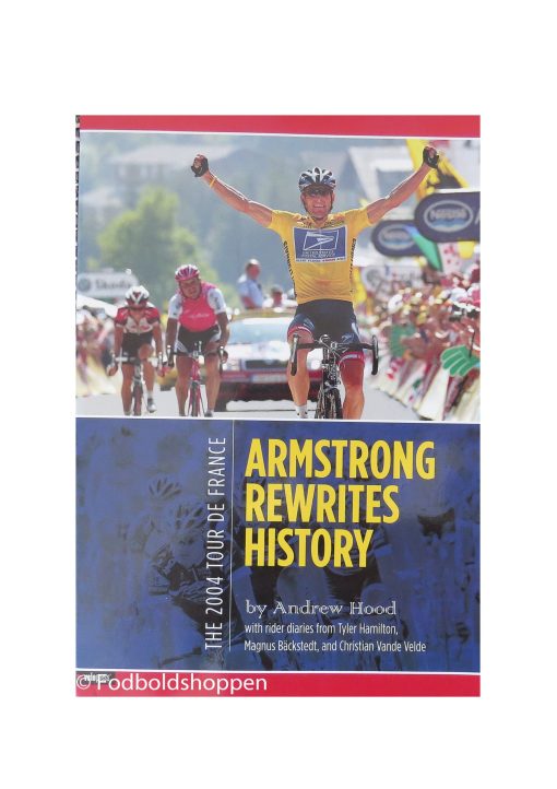 The 2004 Tour de France: Armstrong Rewrites History