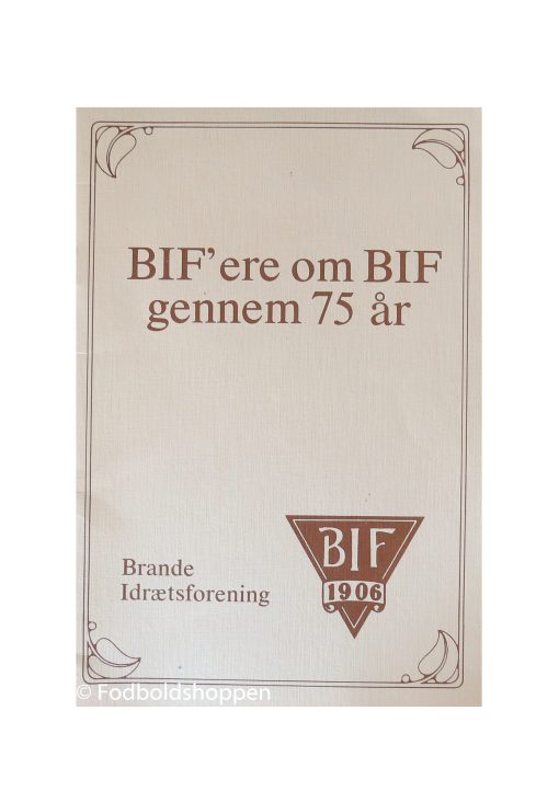 Brande IF - BIF´ere om BI gennem 75 år