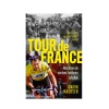Tour de France - Historien om verdens hårdeste cykelløb