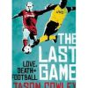 The Last Game: Love, Death and Football