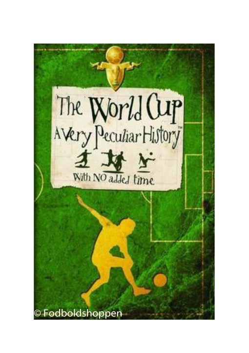The World Cup: A Very Peculiar History