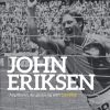 John Eriksen - Angriberen, der glemte sig selv