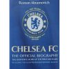Chelsea FC: The Official Biography, The Definitive Story of the First 100 Years