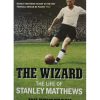 The Wizard - The Life of Stanley Matthews