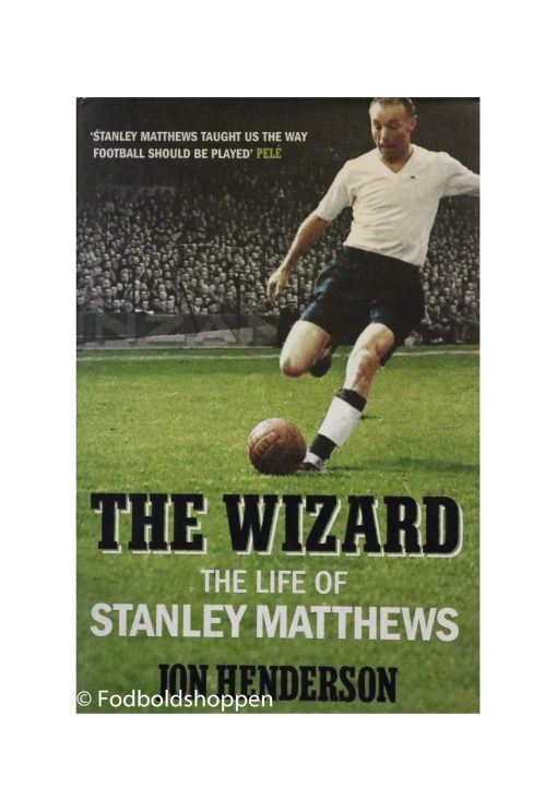 The Wizard - The Life of Stanley Matthews
