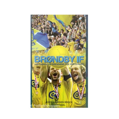 Brøndby IF historien om drengene fra Vestegnen