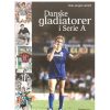 DANSKE GLADIATORER I SERIE A