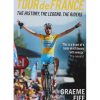 Tour de France: The History, The Legend, The Riders