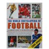 The World Encyclopedia of Football - A Complete guide to the beautiful game 200+6