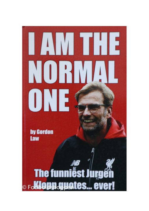 I Am The Normal One: The funniest Jurgen Klopp quotes... ever!