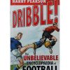 Dribble - The unbelievable encyclopedia of Football