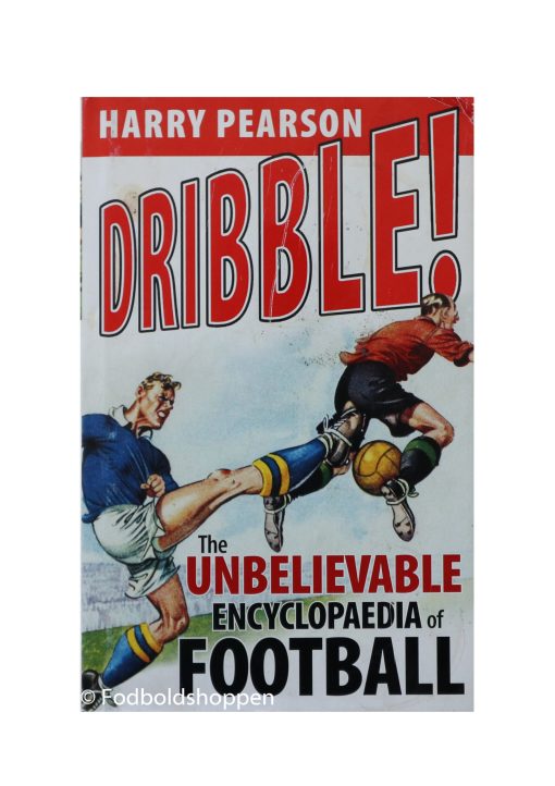 Dribble - The unbelievable encyclopedia of Football