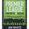 Premier League - A history in 10 matches