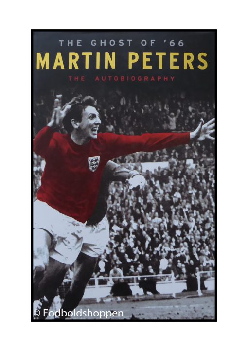 Martin Peters - The Autobiography - The Ghost of 66