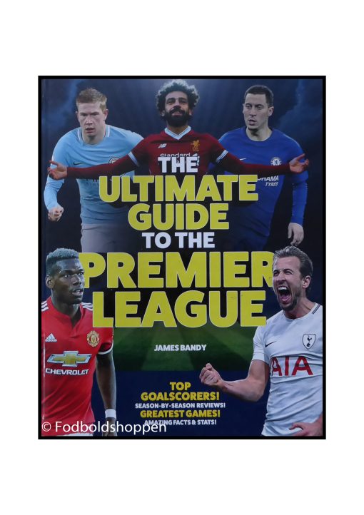 The Ultimate Guide to the Premier League 2018