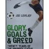 Glory, Goals and Greed: Twenty Years of the Premier League