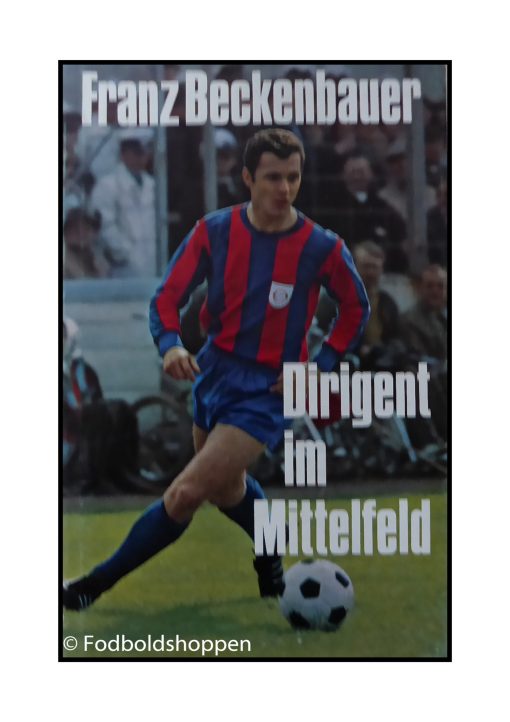 Franz Beckenbauer - Dirigent in mittelfeld