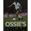 Ossies Dream - My Autobiography