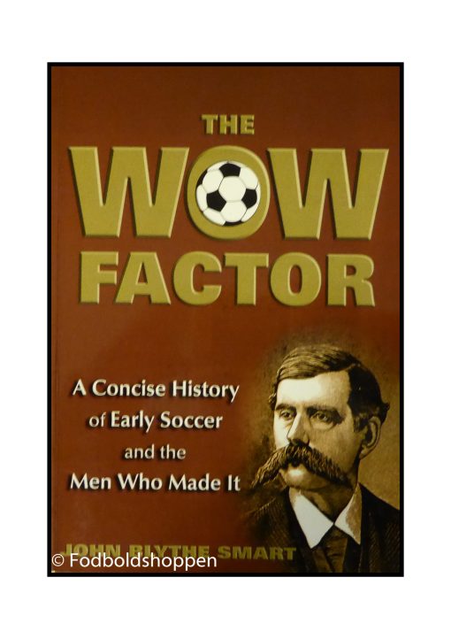 The Wow Factor: A Concise History of Early Soccer