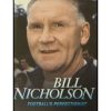 Bill Nicholson: Football's Perfectionist