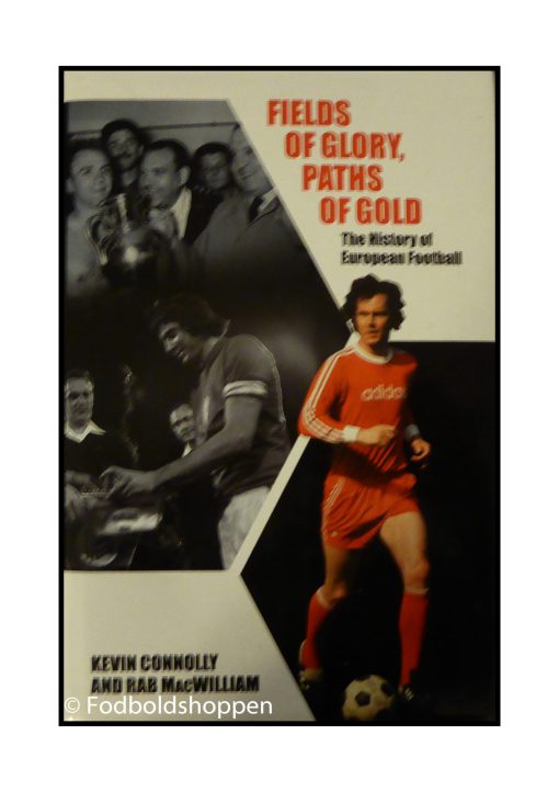Fields of Glory, Paths of Gold: The History of European Football