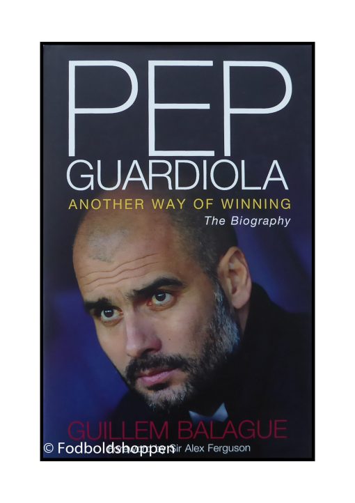 Pep Guardiola - Another way of winning (SIGENERET af Forfatter Guillem B)