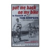 Put Me Back on My Bike: In Search of Tom Simpson