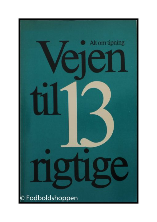 Alt om tipning - vejen til 13 rigtige